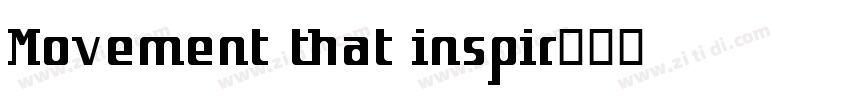 Movement that inspir字体转换